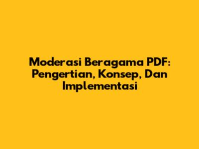 Moderasi Beragama PDF: Pengertian, Konsep, Dan Implementasi