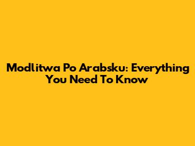 Modlitwa Po Arabsku: Everything You Need To Know