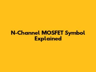 N-Channel MOSFET Symbol Explained