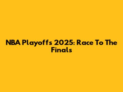 NBA Playoffs 2025: Race To The Finals