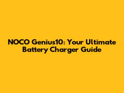 NOCO Genius10: Your Ultimate Battery Charger Guide