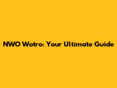 NWO Wotro: Your Ultimate Guide
