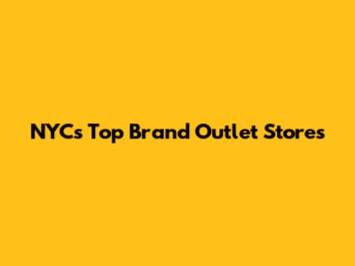 NYC's Top Brand Outlet Stores
