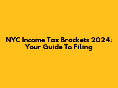 NYC Income Tax Brackets 2024: Your Guide To Filing