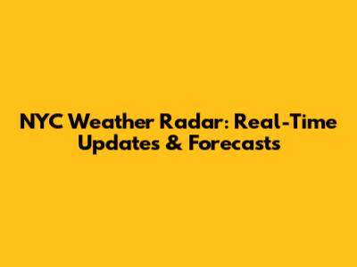 NYC Weather Radar: Real-Time Updates & Forecasts
