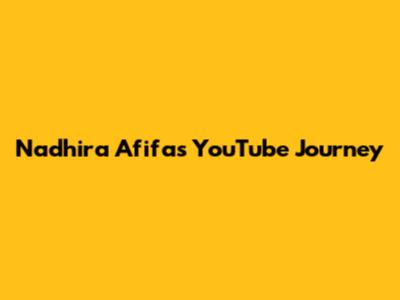 Nadhira Afifa's YouTube Journey