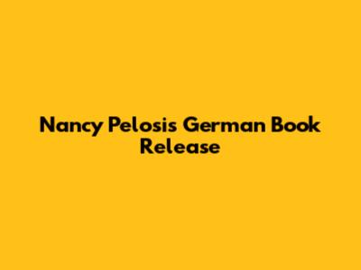 Nancy Pelosi's German Book Release