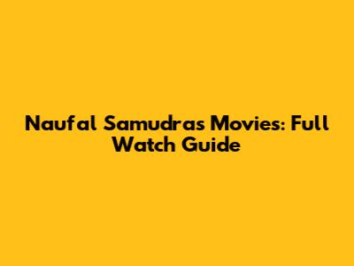 Naufal Samudra's Movies: Full Watch Guide