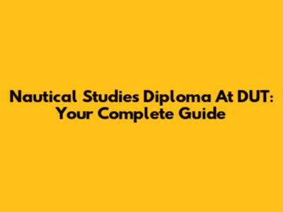 Nautical Studies Diploma At DUT: Your Complete Guide