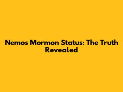 Nemo's Mormon Status: The Truth Revealed