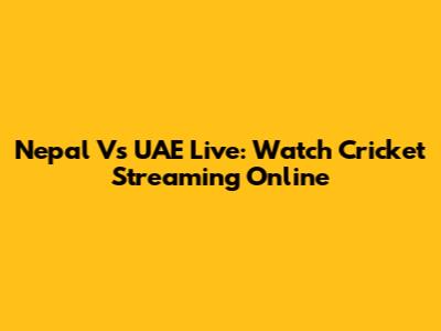 Nepal Vs UAE Live: Watch Cricket Streaming Online