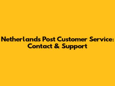 Netherlands Post Customer Service: Contact & Support