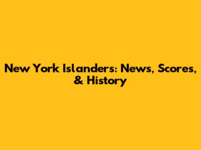 New York Islanders: News, Scores, & History