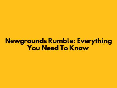 Newgrounds Rumble: Everything You Need To Know