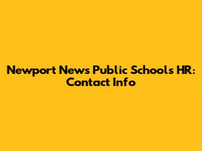 Newport News Public Schools HR: Contact Info