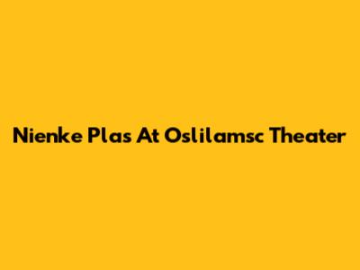 Nienke Plas At Oslilamsc Theater