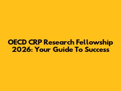 OECD CRP Research Fellowship 2026: Your Guide To Success