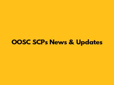 OOSC SCPs News & Updates