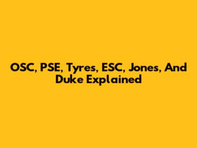 OSC, PSE, Tyres, ESC, Jones, And Duke Explained
