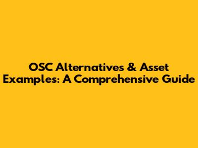 OSC Alternatives & Asset Examples: A Comprehensive Guide