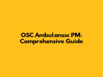 OSC Ambulanssc PM: Comprehensive Guide