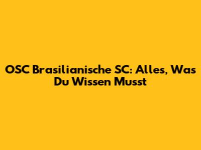 OSC Brasilianische SC: Alles, Was Du Wissen Musst