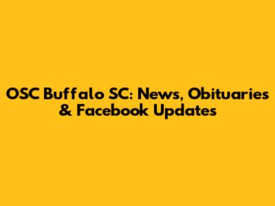 OSC Buffalo SC: News, Obituaries & Facebook Updates
