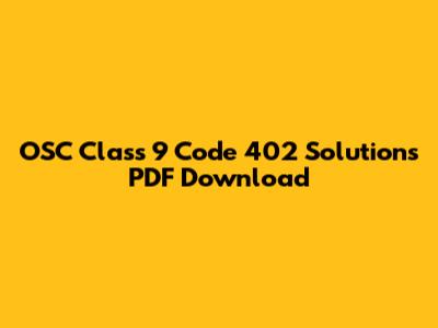 OSC Class 9 Code 402 Solutions PDF Download