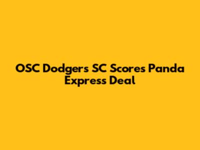 OSC Dodgers SC Scores Panda Express Deal