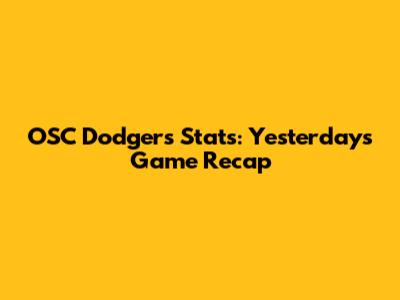 OSC Dodgers Stats: Yesterday's Game Recap
