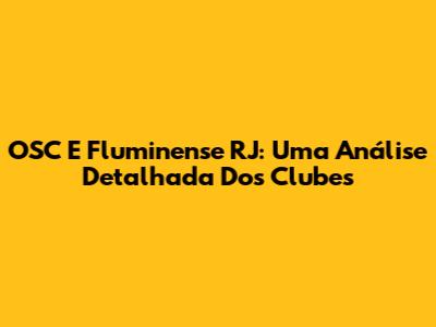 OSC E Fluminense RJ: Uma Análise Detalhada Dos Clubes