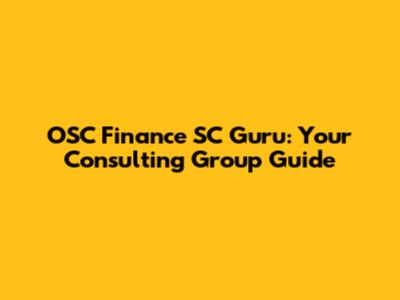 OSC Finance SC Guru: Your Consulting Group Guide