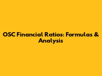 OSC Financial Ratios: Formulas & Analysis