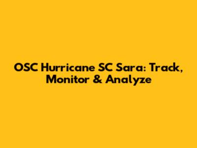 OSC Hurricane SC Sara: Track, Monitor & Analyze