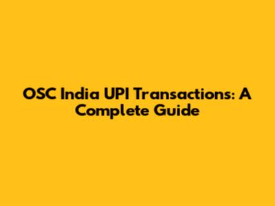 OSC India UPI Transactions: A Complete Guide
