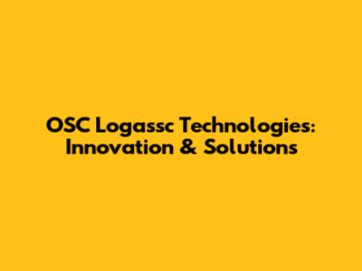 OSC Logassc Technologies: Innovation & Solutions