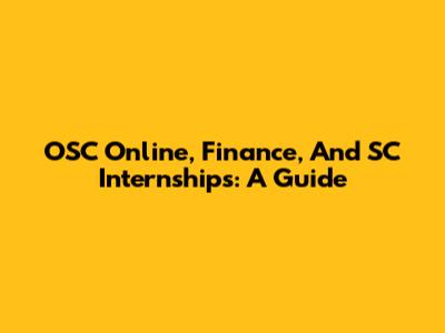 OSC Online, Finance, And SC Internships: A Guide