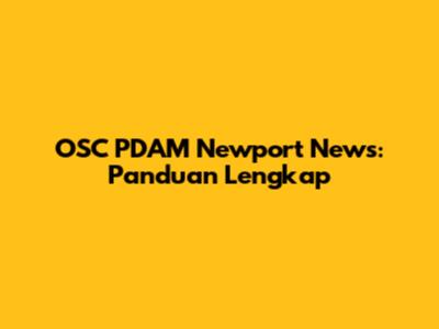 OSC PDAM Newport News: Panduan Lengkap