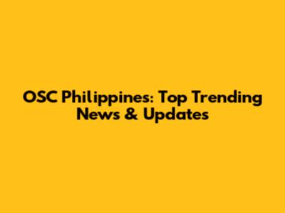 OSC Philippines: Top Trending News & Updates