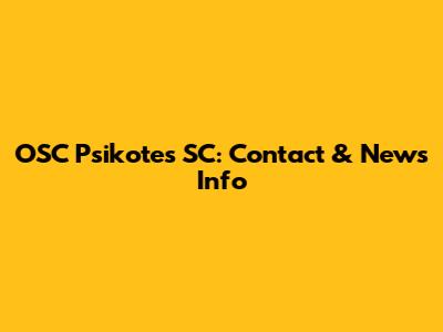 OSC Psikotes SC: Contact & News Info