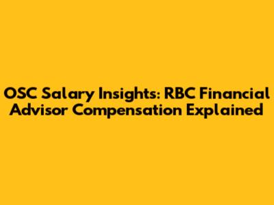 OSC Salary Insights: RBC Financial Advisor Compensation Explained