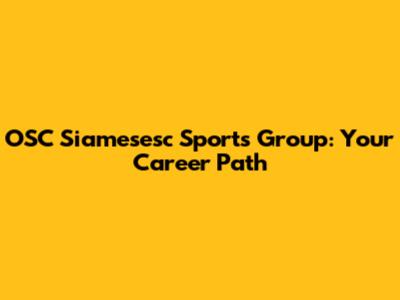 OSC Siamesesc Sports Group: Your Career Path