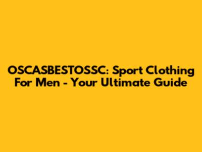 OSCASBESTOSSC: Sport Clothing For Men - Your Ultimate Guide