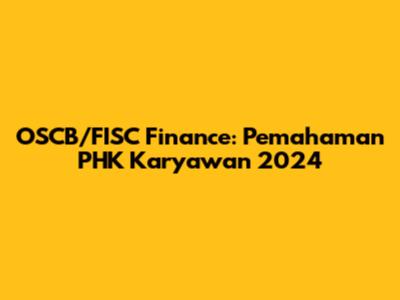 OSCB/FISC Finance: Pemahaman PHK Karyawan 2024