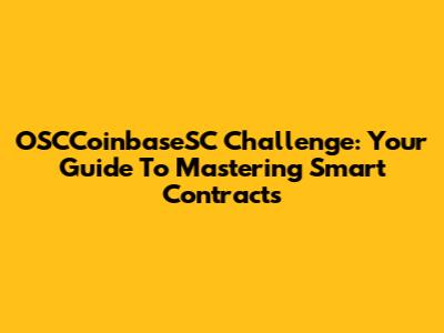 OSCCoinbaseSC Challenge: Your Guide To Mastering Smart Contracts
