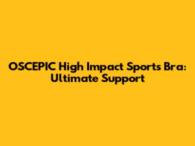 OSCEPIC High Impact Sports Bra: Ultimate Support