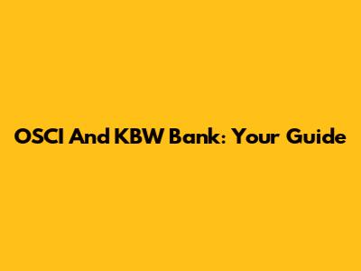 OSCI And KBW Bank: Your Guide