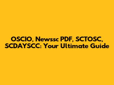 OSCIO, Newssc PDF, SCTOSC, SCDAYSCC: Your Ultimate Guide