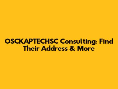 OSCKAPTECHSC Consulting: Find Their Address & More