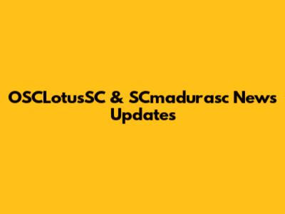 OSCLotusSC & SCmadurasc News Updates